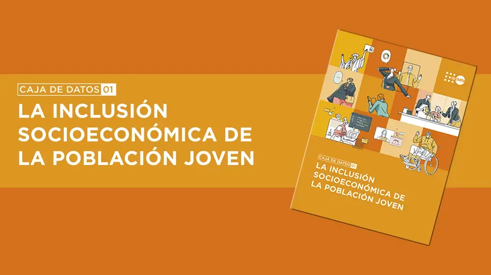 LA INCLUSIÓN SOCIOECONÓMICA DE LA POBLACIÓN JOVEN | Caja de datos 1.