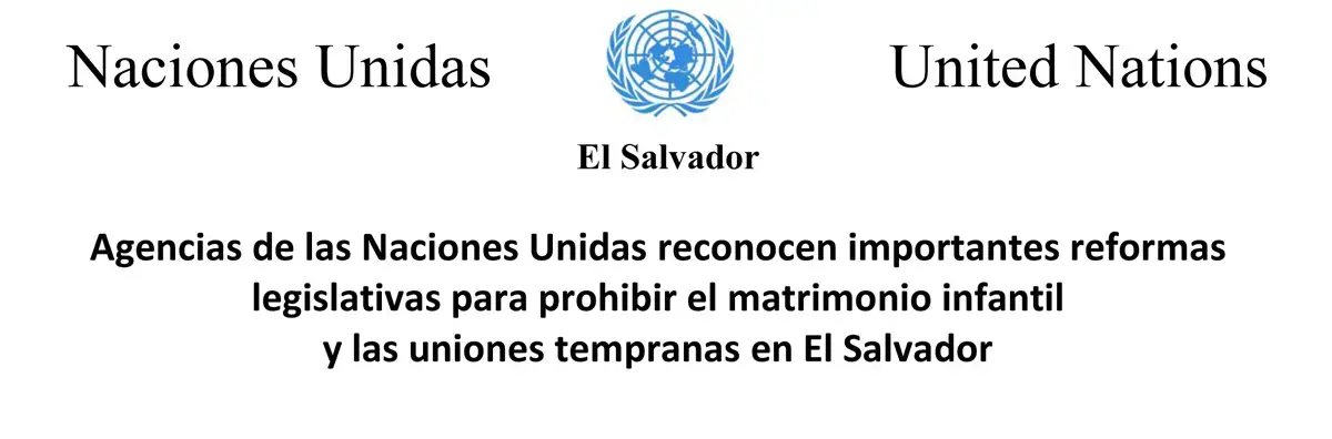 Comunicado ONU El Salvador, ante reformas legislativas para prohibir el matrimonio infantil 