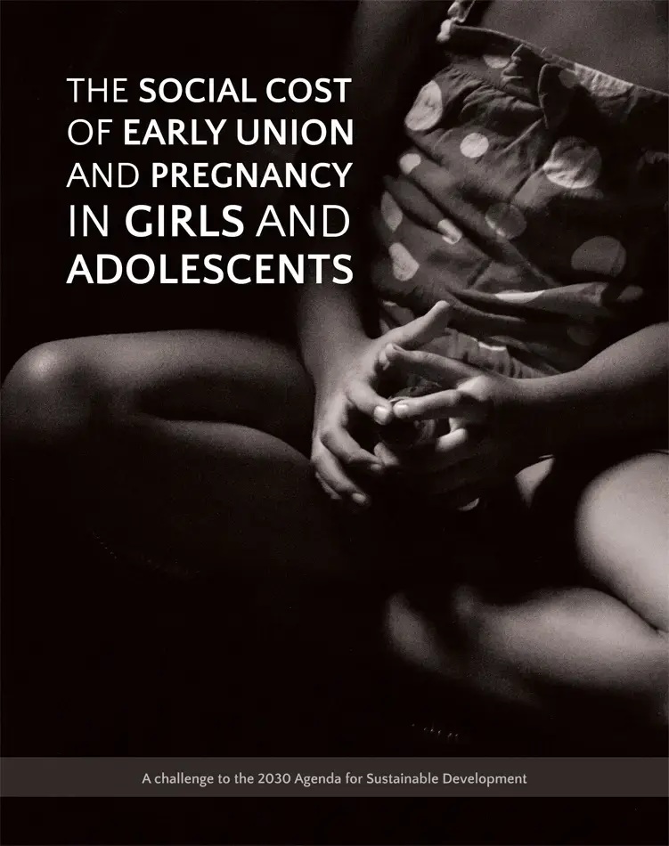 THE SOCIAL COST OF EARLY UNION AND PREGNANCY IN GIRLS AND ADOLESCENTS