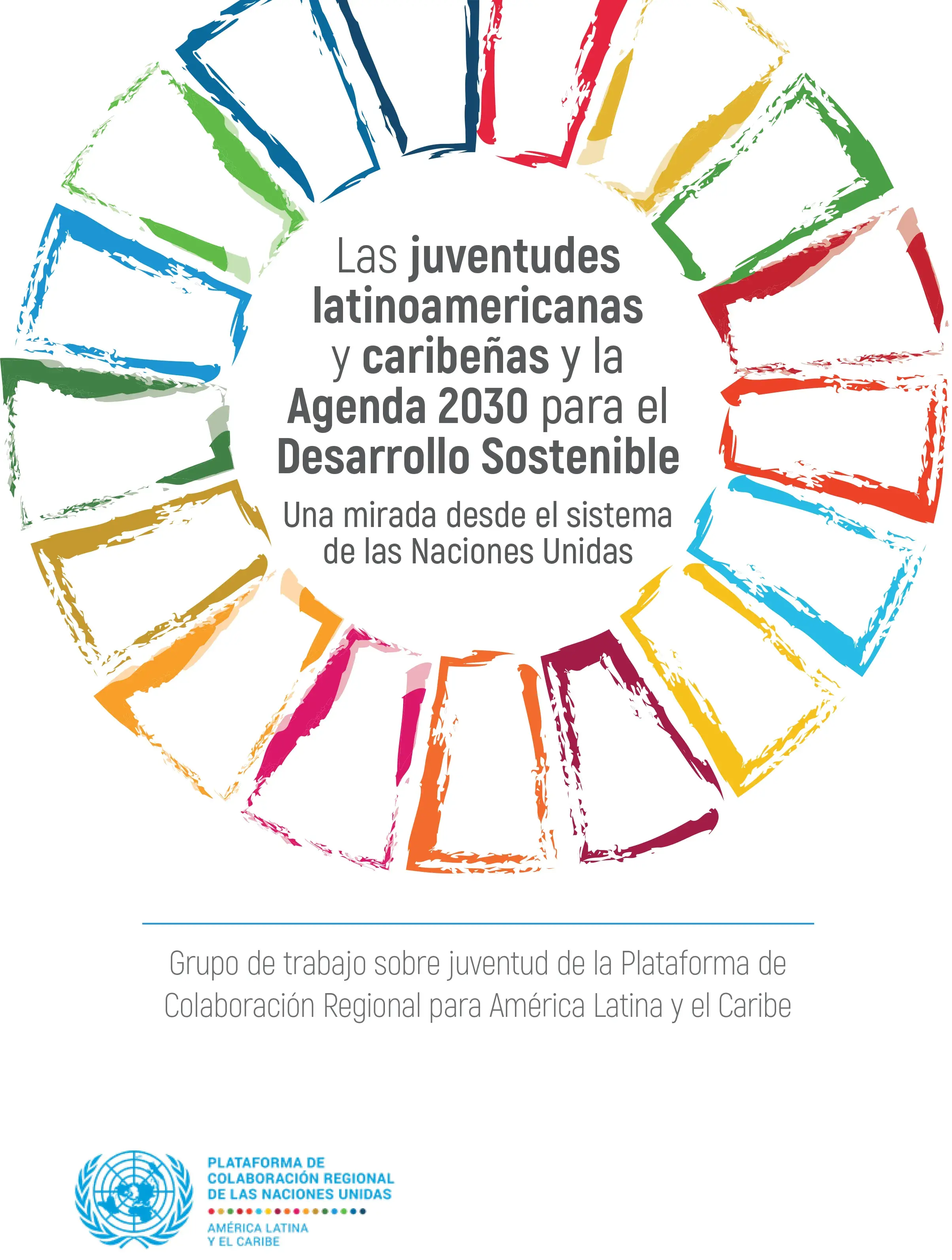 Las juventudes latinoamericanas y caribeñas y la Agenda 2030 para el Desarrollo Sostenible: una mirada desde el sistema de las Naciones Unidas