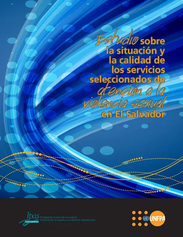 Estudio sobre la situación y calidad de los servicios de atención a la violencia sexual El Salvador