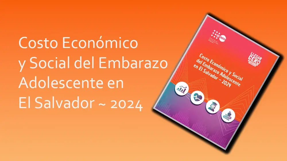 Costo Económico y Social del Embarazo Adolescente en El Salvador – 2024.