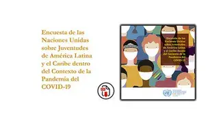 Encuesta de las Naciones Unidas sobre Juventudes de América Latina y el Caribe dentro del Contexto de la Pandemia del COVID-19